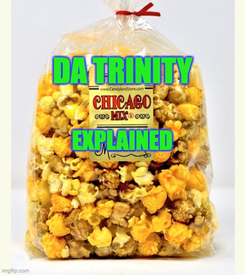 Da Pope | DA TRINITY; EXPLAINED | image tagged in memes | made w/ Imgflip meme maker
