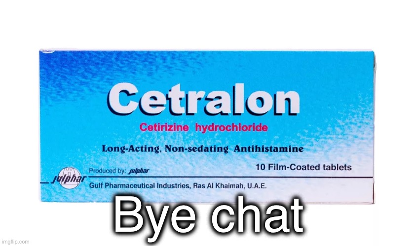 Cetralon (ArabMogus temp) | Bye chat | image tagged in cetralon arabmogus temp | made w/ Imgflip meme maker