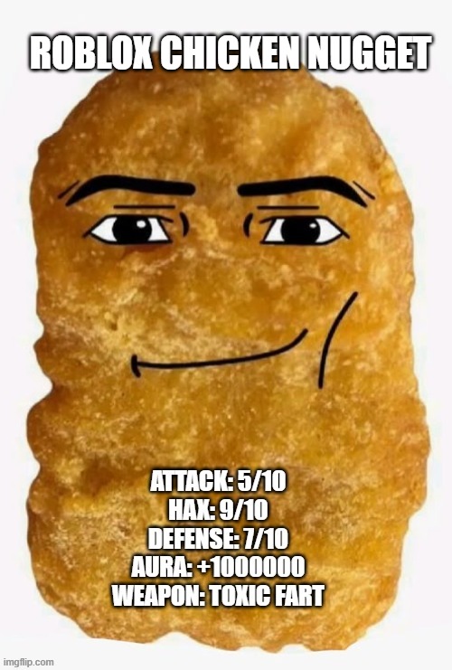 make this have loads of view and upvotes | ROBLOX CHICKEN NUGGET | image tagged in roblox | made w/ Imgflip meme maker