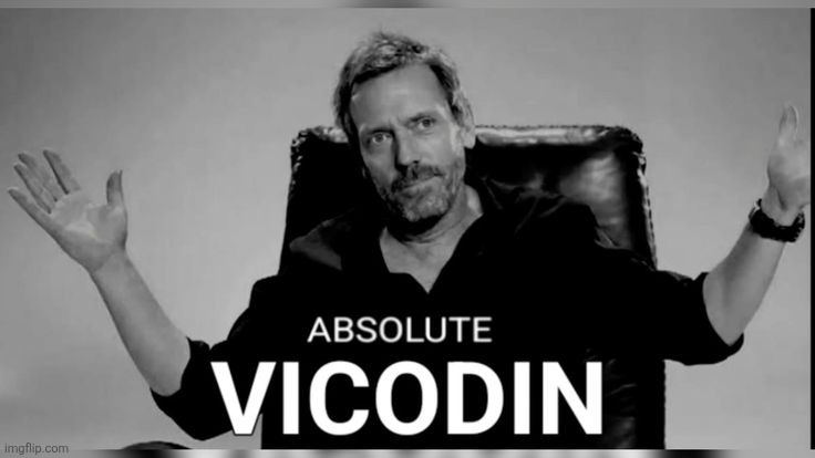 Absolute Vicodin | image tagged in absolute vicodin | made w/ Imgflip meme maker