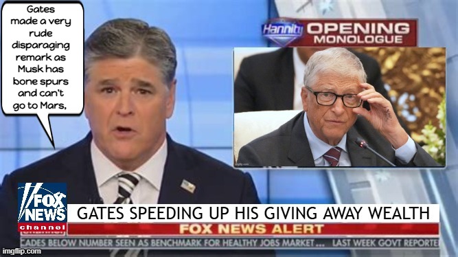 FOXAGANDAGet your ass to Mars | Gates made a very rude disparaging remark as Musk has bone spurs and can't go to Mars, | image tagged in get your ass to mars,maga matians,gates debats,foxaganda gates musk mars | made w/ Imgflip meme maker