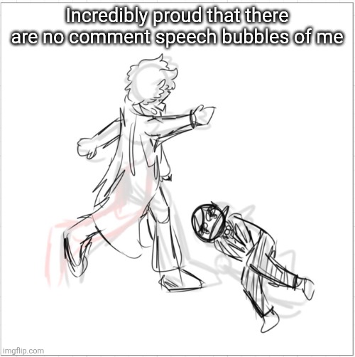 Sherlock kicking Moriarty's balls | Incredibly proud that there are no comment speech bubbles of me | image tagged in sherlock kicking moriarty's balls | made w/ Imgflip meme maker