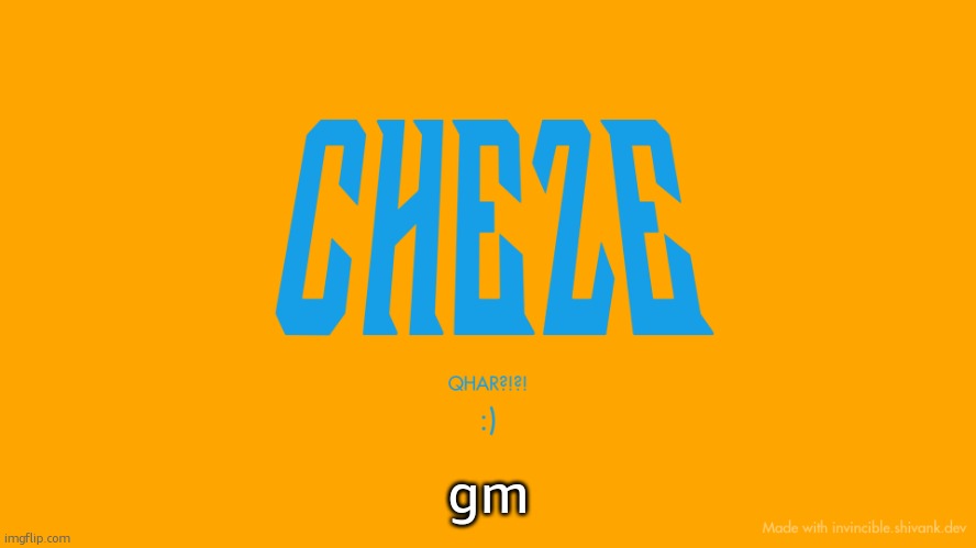 Cheze Titlecard | gm | image tagged in cheze titlecard | made w/ Imgflip meme maker