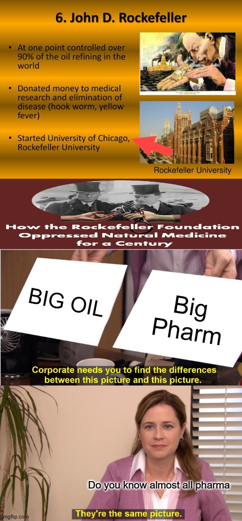 Seems it always " Circles back to CHIcago " | BIG OIL; Big Pharm; Do you know almost all pharma | image tagged in memes,they're the same picture | made w/ Imgflip meme maker
