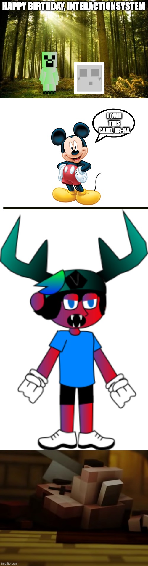 happy birthday vro | HAPPY BIRTHDAY, INTERACTIONSYSTEM; I OWN THIS CARD, HA-HA | image tagged in super mega smg5,memes,smg4,smg5,smgdelta,benita | made w/ Imgflip meme maker