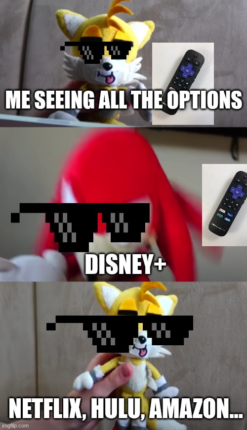 i want hershey's! | ME SEEING ALL THE OPTIONS; DISNEY+; NETFLIX, HULU, AMAZON... | image tagged in i want hershey's | made w/ Imgflip meme maker