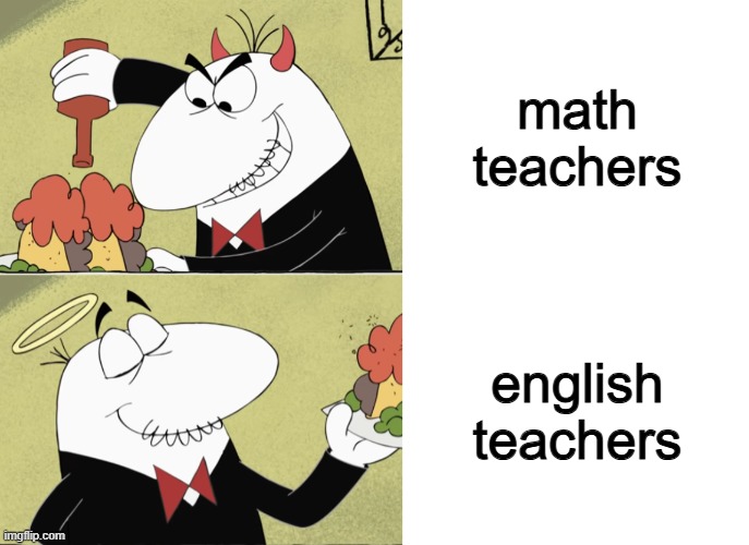 Devil vs Angel | math teachers; english teachers | image tagged in devil vs angel | made w/ Imgflip meme maker