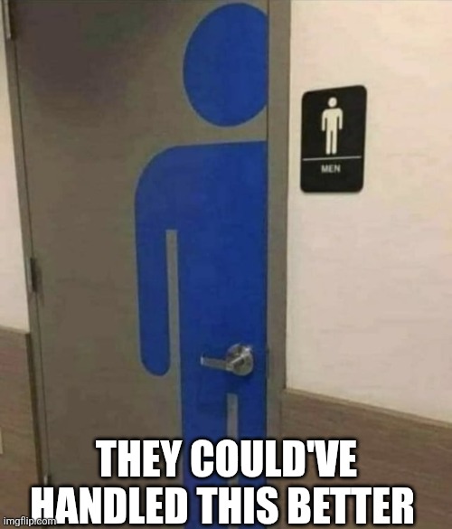 They Could've Handled This Better | THEY COULD'VE HANDLED THIS BETTER | image tagged in chrisjoines1 | made w/ Imgflip meme maker