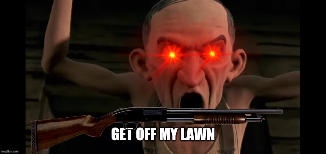 L A W N | image tagged in get off my lawn | made w/ Imgflip meme maker