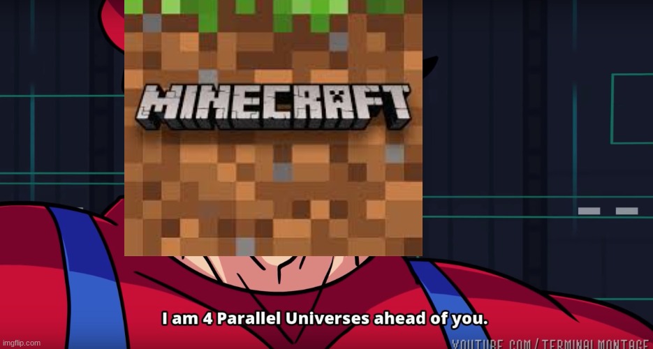 Mario I am four parallel universes ahead of you | image tagged in mario i am four parallel universes ahead of you | made w/ Imgflip meme maker
