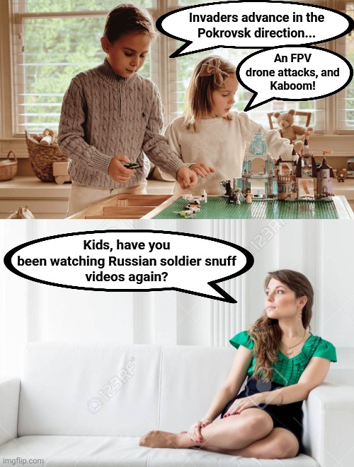 Another "200”!  I win! | Invaders advance in the
Pokrovsk direction... An FPV
drone attacks, and
Kaboom! Kids, have you
been watching Russian soldier snuff
videos again? | image tagged in memes,ukraine,war,russia,snuff videos,drones | made w/ Imgflip meme maker