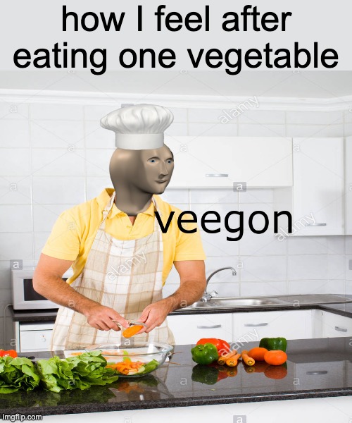 veegon | how I feel after eating one vegetable | image tagged in veegon meme man | made w/ Imgflip meme maker