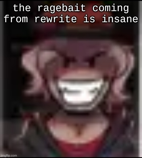 Build ma | the ragebait coming from rewrite is insane | image tagged in build ma | made w/ Imgflip meme maker