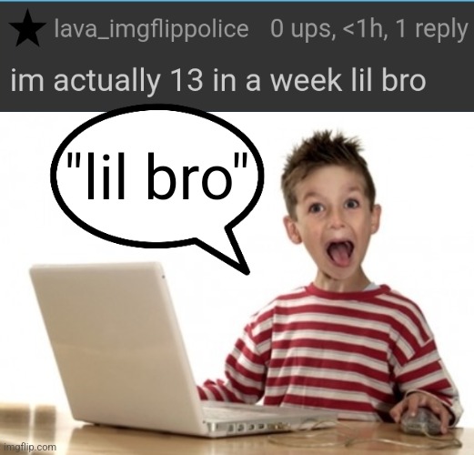 "lil bro" | image tagged in little boy at computer | made w/ Imgflip meme maker