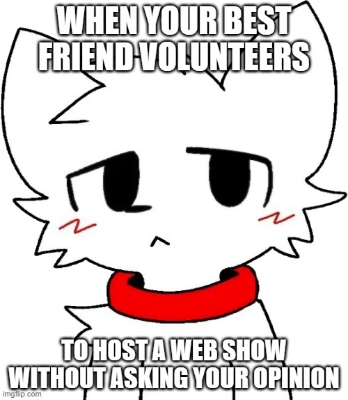 Reaction of  your icarly episode | WHEN YOUR BEST FRIEND VOLUNTEERS; TO HOST A WEB SHOW WITHOUT ASKING YOUR OPINION | image tagged in icarly | made w/ Imgflip meme maker
