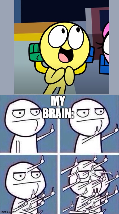 really hate this asshole | MY BRAIN: | image tagged in middle finger | made w/ Imgflip meme maker
