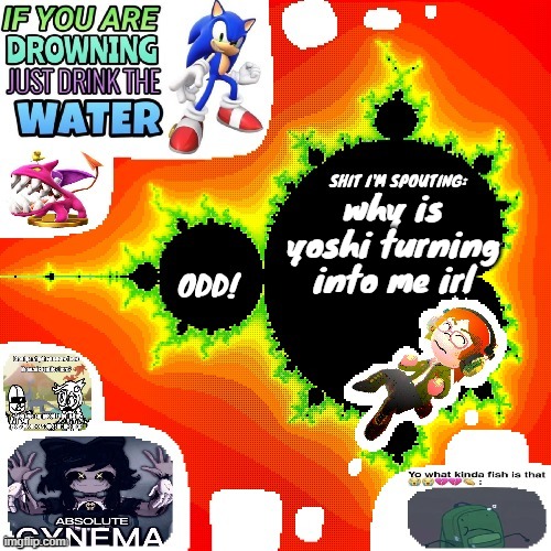 Odd Mandelbrot announcement template mii version | why is yoshi turning into me irl | image tagged in odd mandelbrot announcement template mii version | made w/ Imgflip meme maker