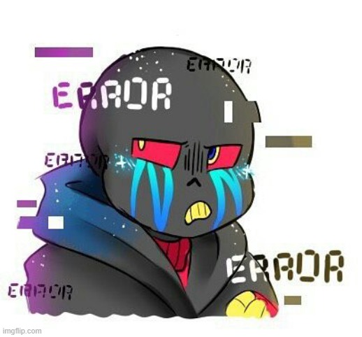 Error Sans | image tagged in error sans | made w/ Imgflip meme maker