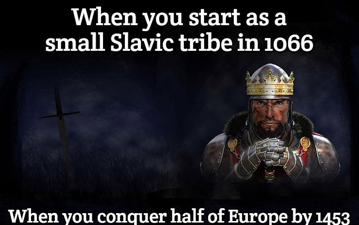Total War Medieval 2 | When you start as a small Slavic tribe in 1066; When you conquer half of Europe by 1453 | image tagged in total war medieval 2,slavic lives matter,slavic empire | made w/ Imgflip meme maker