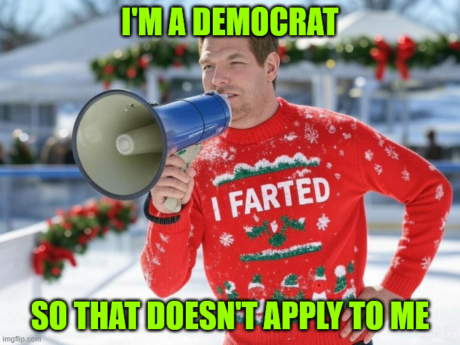 I'M A DEMOCRAT SO THAT DOESN'T APPLY TO ME | made w/ Imgflip meme maker