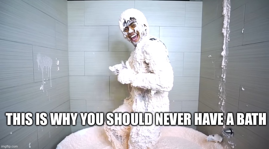 i think this is occupied | THIS IS WHY YOU SHOULD NEVER HAVE A BATH | image tagged in funny memes | made w/ Imgflip meme maker
