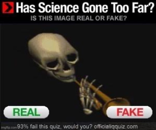 Has to be real | made w/ Imgflip meme maker