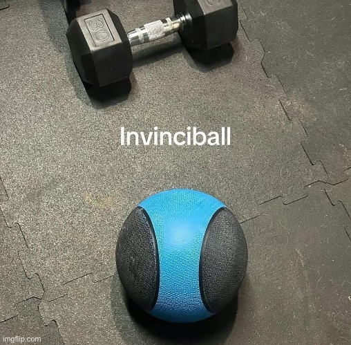 Invinciball | made w/ Imgflip meme maker