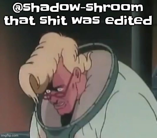 0.2 seconds no za | @shadow-shroom that shit was edited | image tagged in 0 2 seconds no za | made w/ Imgflip meme maker