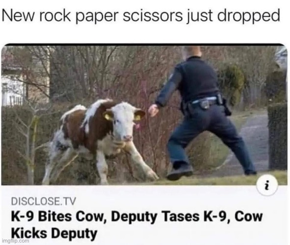Rock paper scissors | image tagged in rock paper scissors,cow,sheriff,bite,deputy | made w/ Imgflip meme maker