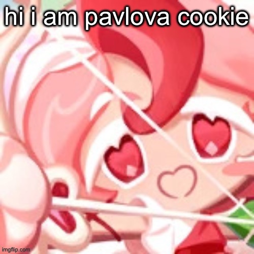 hi i am pavlova cookie | made w/ Imgflip meme maker