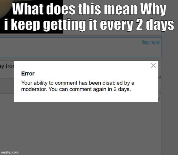 My new meme | What does this mean Why i keep getting it every 2 days | image tagged in why | made w/ Imgflip meme maker