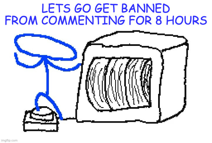 High Quality 8 hour comment ban Blank Meme Template