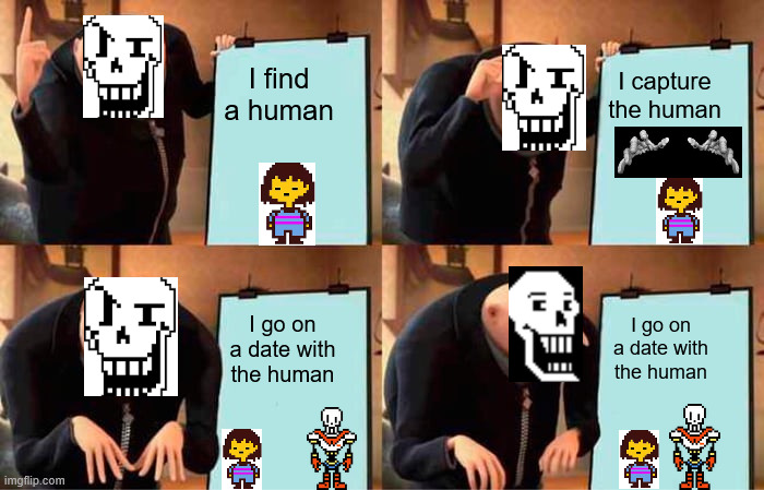 Gru's Plan Meme | I find a human; I capture the human; I go on a date with the human; I go on a date with the human | image tagged in memes,gru's plan | made w/ Imgflip meme maker