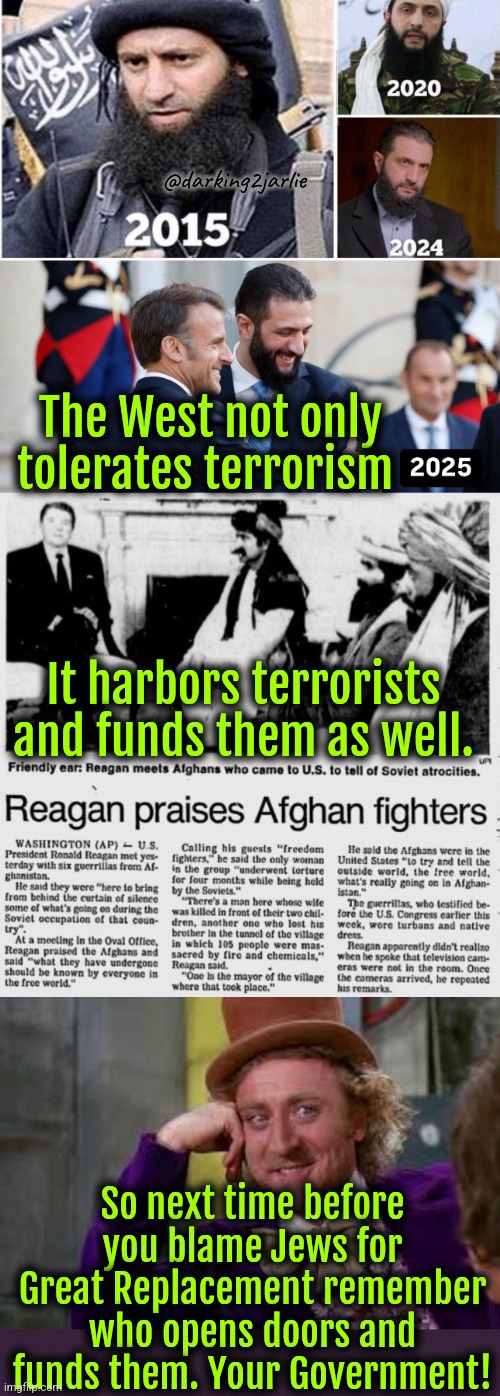 The West is becoming pro Islamic and anti Semitic. I wonder why? | @darking2jarlie; The West not only tolerates terrorism; It harbors terrorists and funds them as well. So next time before you blame Jews for Great Replacement remember who opens doors and funds them. Your Government! | image tagged in america,europe,islamic terrorism,islam,jews,politics | made w/ Imgflip meme maker