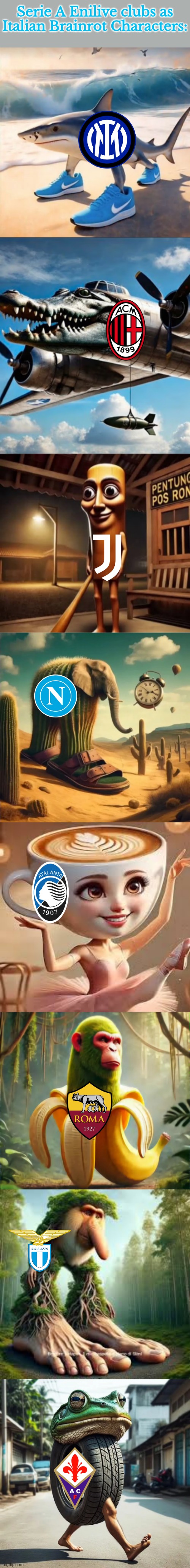 Italian Serie A Clubs as Italian Brainrot Animals (random italian brainrot sh!t) | Serie A Enilive clubs as Italian Brainrot Characters: | image tagged in tralalero tralala,bombardino crocodilo,tung tung tung sahur,lirili larila,ballerina cappuccina,chimpanzini bananini | made w/ Imgflip meme maker