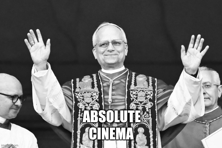 New pope | CINEMA; ABSOLUTE | image tagged in pope,religion,funny,catholic,christianity | made w/ Imgflip meme maker