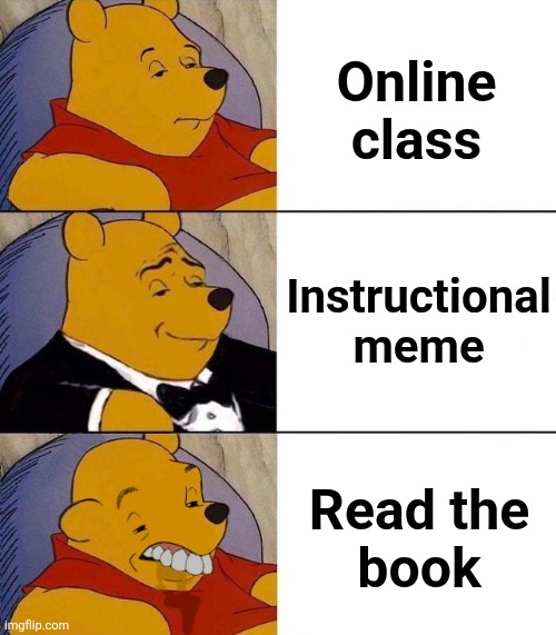 My work won't listen | Online
class; Instructional
meme; Read the
book | image tagged in best better blurst,memes,instructional meme,online class,read the book | made w/ Imgflip meme maker