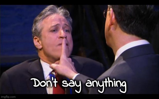 shhhhhh | Don't say anything | image tagged in shhhhhh | made w/ Imgflip meme maker