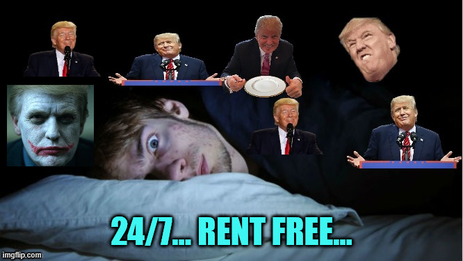 Extreme TDS | 24/7... RENT FREE... | image tagged in extreme tds | made w/ Imgflip meme maker