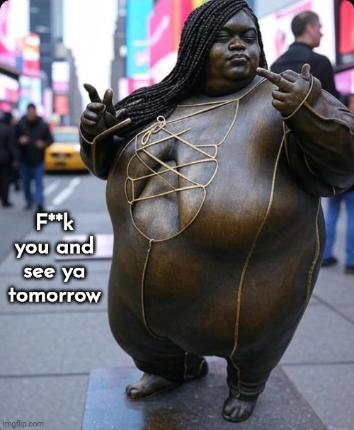F**k you and see ya tomorrow | made w/ Imgflip meme maker