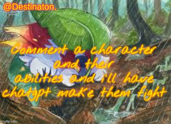 Slither wing my beloved. | Comment a character and their abilities and i'll have chatgpt make them fight | image tagged in slither wing my beloved | made w/ Imgflip meme maker