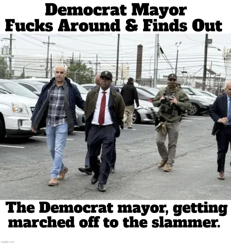 Democrat Mayor FAFO | image tagged in stupid people,stupid liberals,mayor,new jersey,stupid people be like,stupid democrats | made w/ Imgflip meme maker