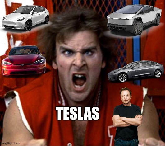 Revenge of the Teslas | TESLAS | image tagged in revenge of the nerds ogre,tesla,tesla truck,elon musk,angry mob | made w/ Imgflip meme maker