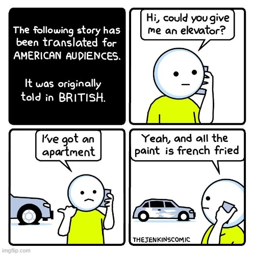 image tagged in american,translation,british,lift,flat,chipped | made w/ Imgflip meme maker