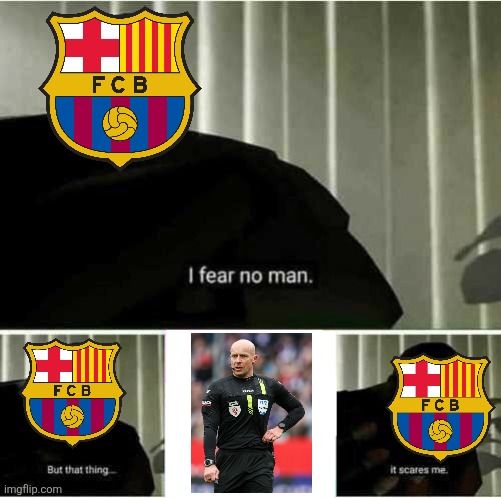 Another Inter - Barcelona 4-3 meme (AFTERMATH) | image tagged in i fear no man,szymon marciniak,barcelona,inter,champions league,memes | made w/ Imgflip meme maker