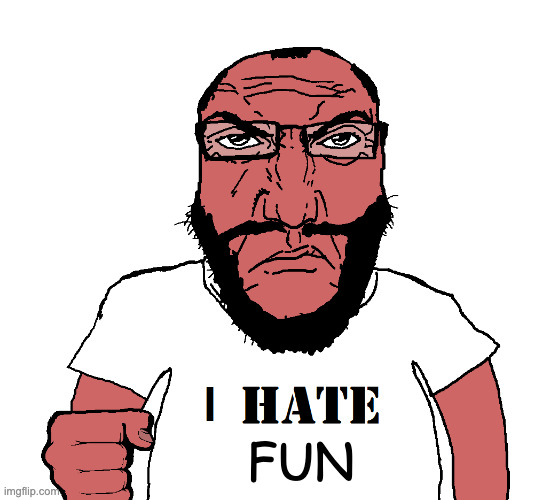 I HATE soyjak | FUN | image tagged in i hate soyjak | made w/ Imgflip meme maker