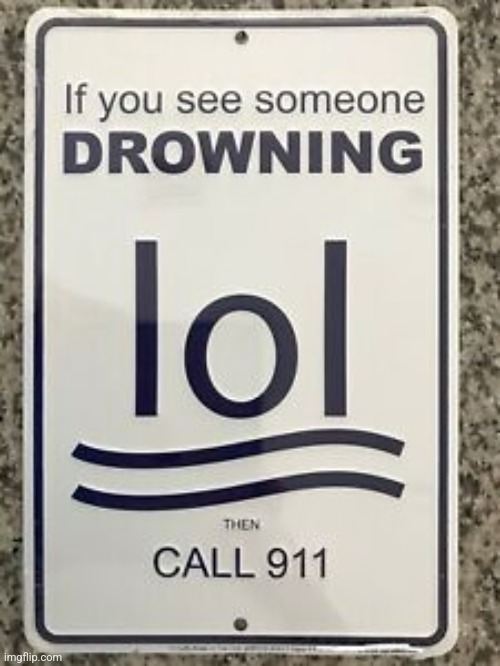 very poor choice of emojis | image tagged in if you see someonee drowning lol | made w/ Imgflip meme maker