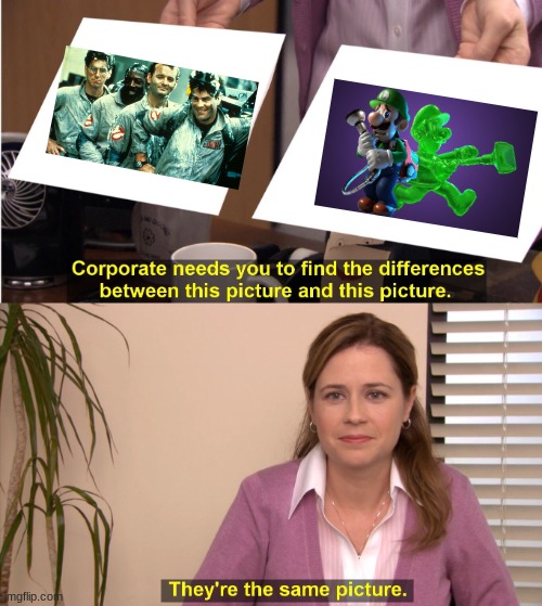 Is Luigi the fifth Ghostbuster? | image tagged in memes,they're the same picture | made w/ Imgflip meme maker