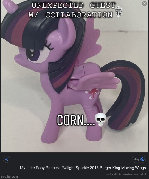 What am I supposed to write here | UNEXPECTED GUEST W/ COLLABORATION; CORN.... | image tagged in mlp,nfp | made w/ Imgflip meme maker