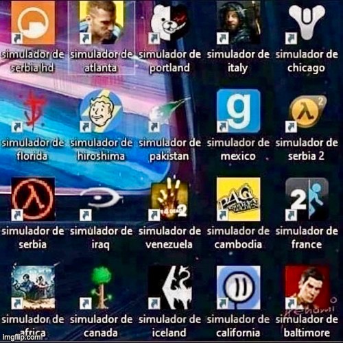 I would play all of em. | image tagged in memes,funny,simulators,video games,apps,countries around the world | made w/ Imgflip meme maker